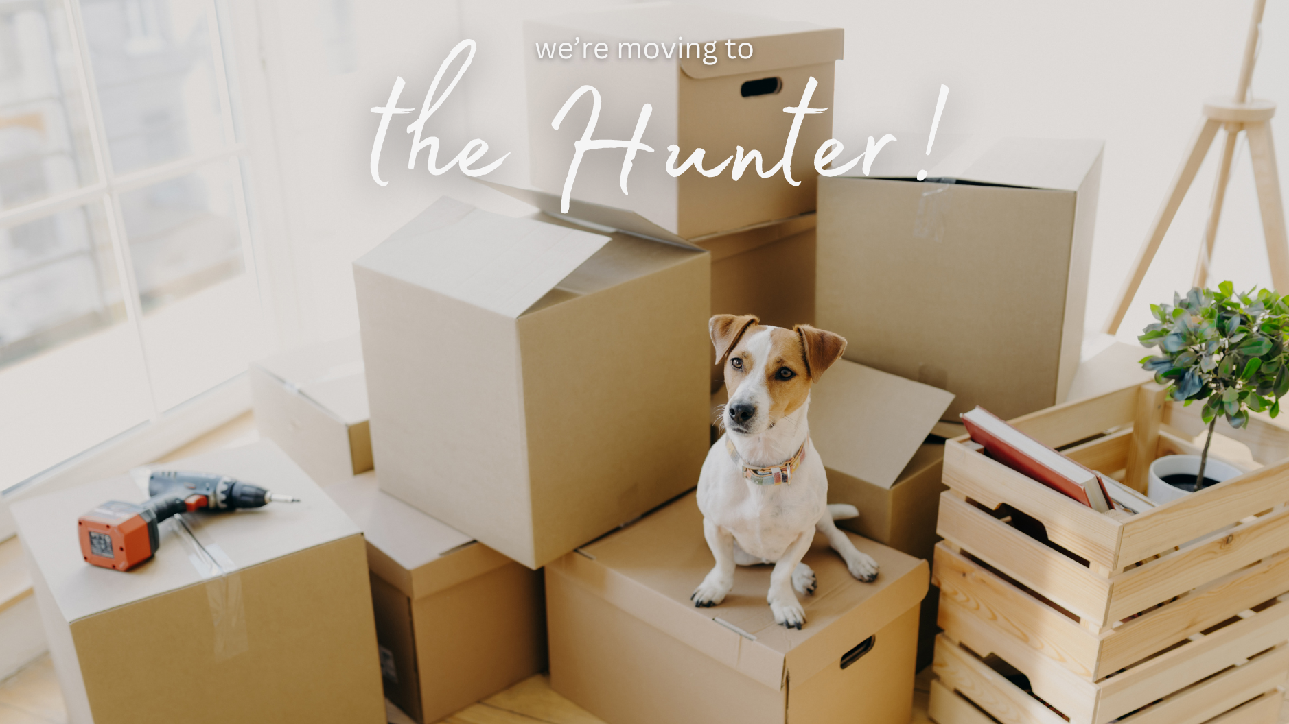 We're moving to the Hunter!